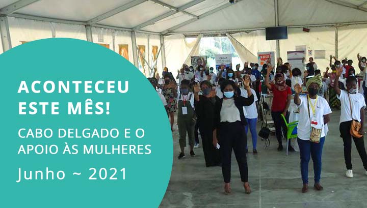ACONTECEU ESTE MÊS! CABO DELGADO E O APOIO ÀS MULHERES