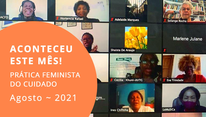 ACONTECEU ESTE MÊS! PRÁTICA FEMINISTA DO CUIDADO (AGOSTO)